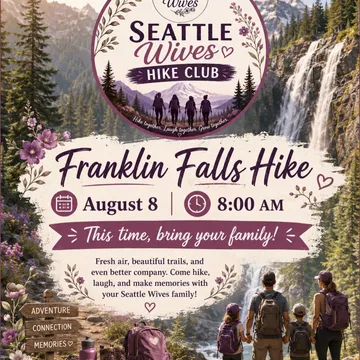 Seattle Wives Hike Club: Franklin Falls Hike flyer, August 8 2026